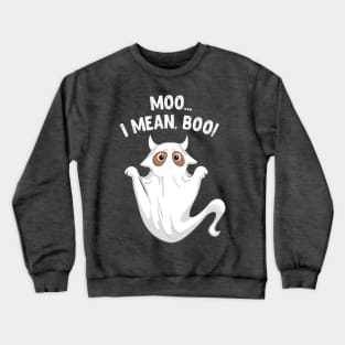 Moo I Mean Boo Crewneck Sweatshirt